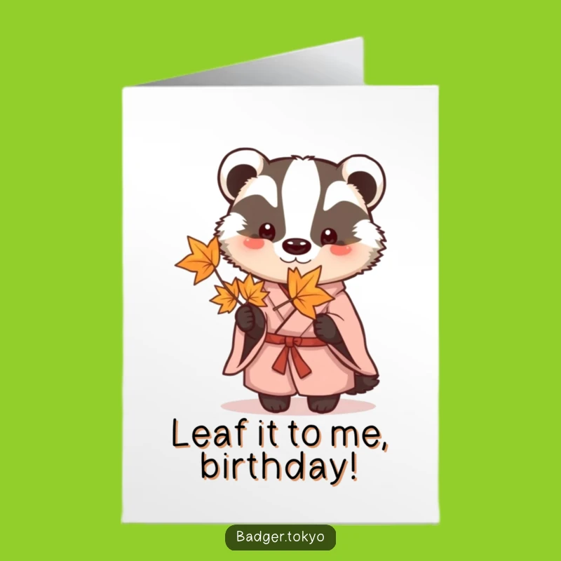 Free Printable Birthday Card: Funny Badger in Kimono, Delicate Maple Leaf Design for Him or Her