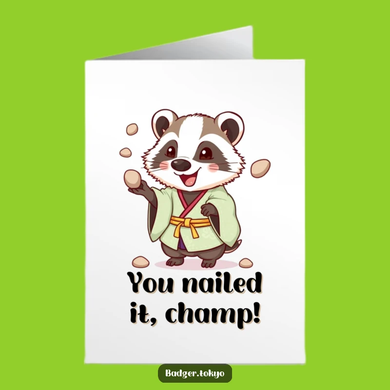 Free Printable Congrats Card: Juggling Badger Kimono, Funny Downloadable Surprise!