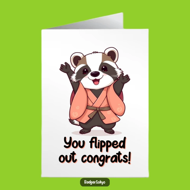 Free Printable Congrats Card: Somber-saulting Badger Kimono, Funny Downloadable Flip!